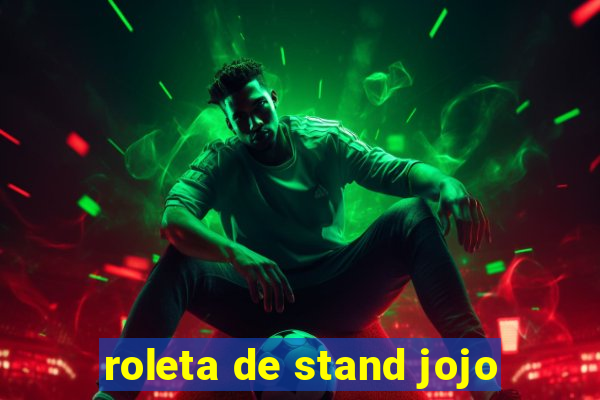 roleta de stand jojo